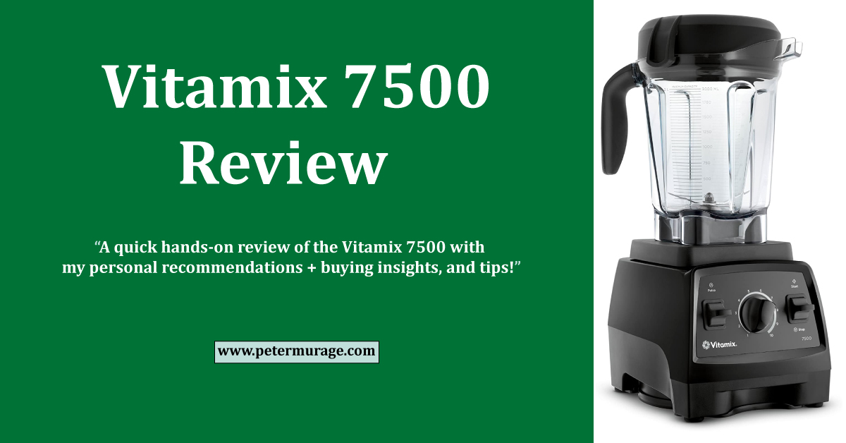 Vitamix 7500 Review