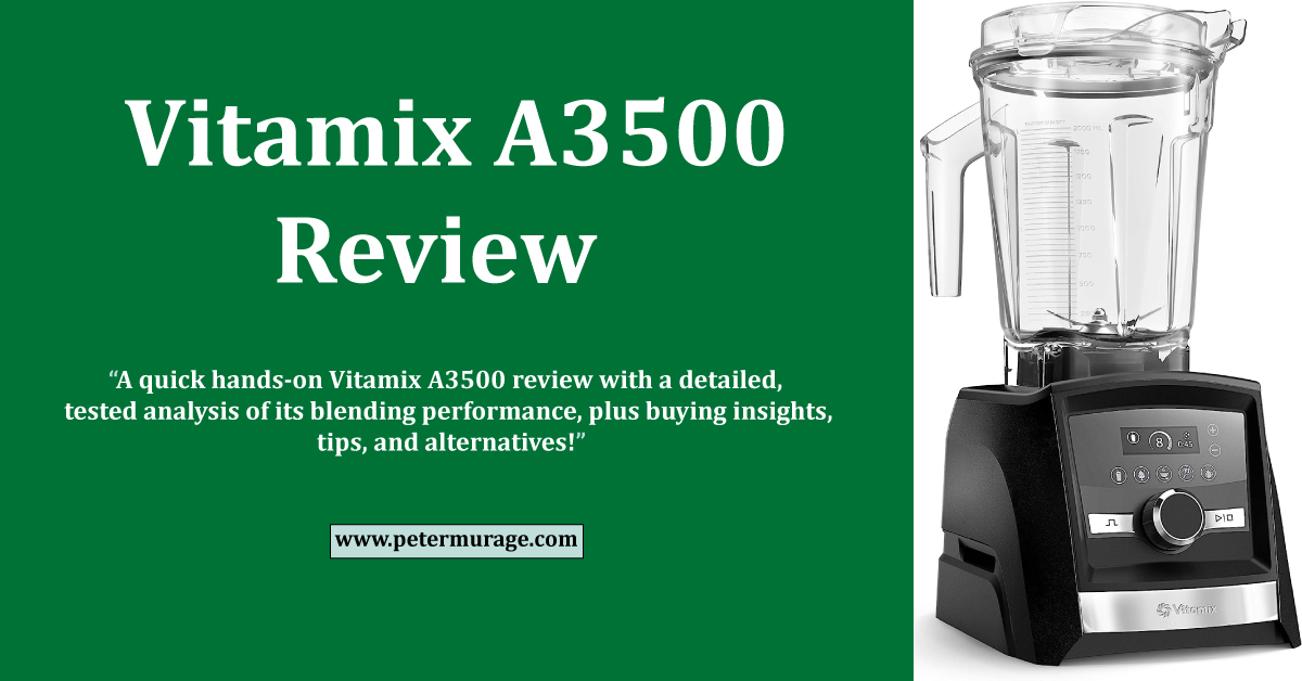 Vitamix A3500 Review