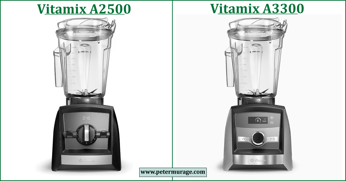 Vitamix A2300 vs A3300 Comparison Peter Murage