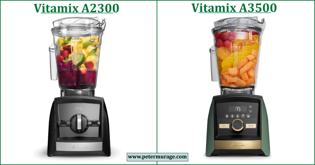 Vitamix A2300 vs A3500 Comparison Peter Murage