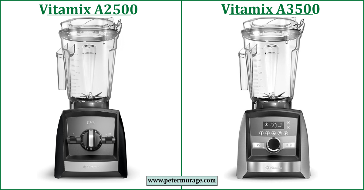 Vitamix A2500 vs A3500 Comparison Peter Murage