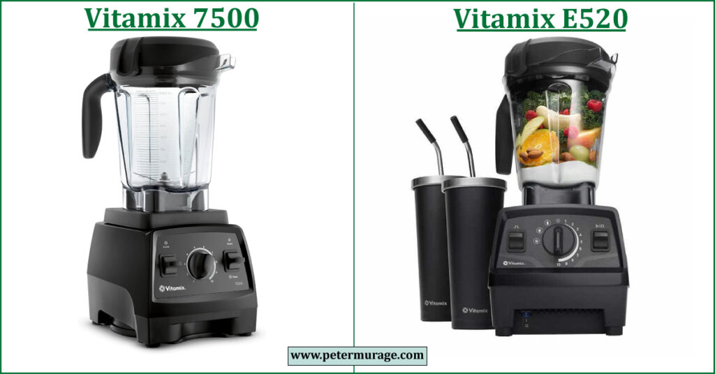 Vitamix E520 vs 7500 Comparison