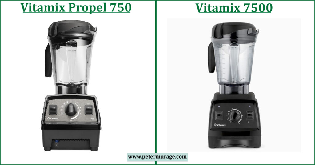 Vitamix Propel 750 vs 7500 Comparison
