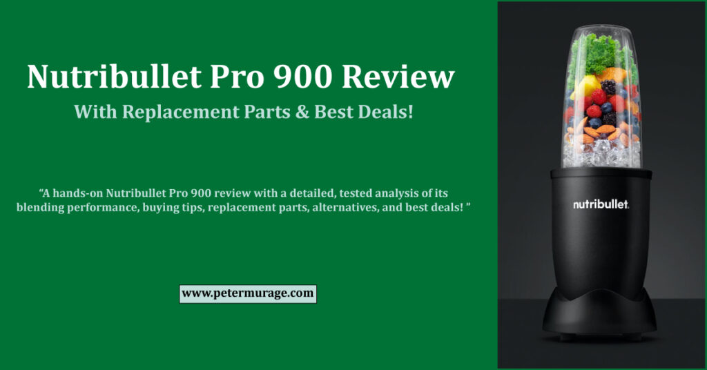Nutribullet Pro 900 Review - Peter Murage