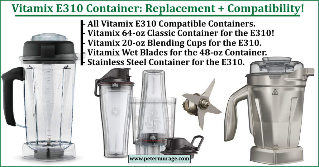 Vitamix E310 Compatible Containers - Peter Murage